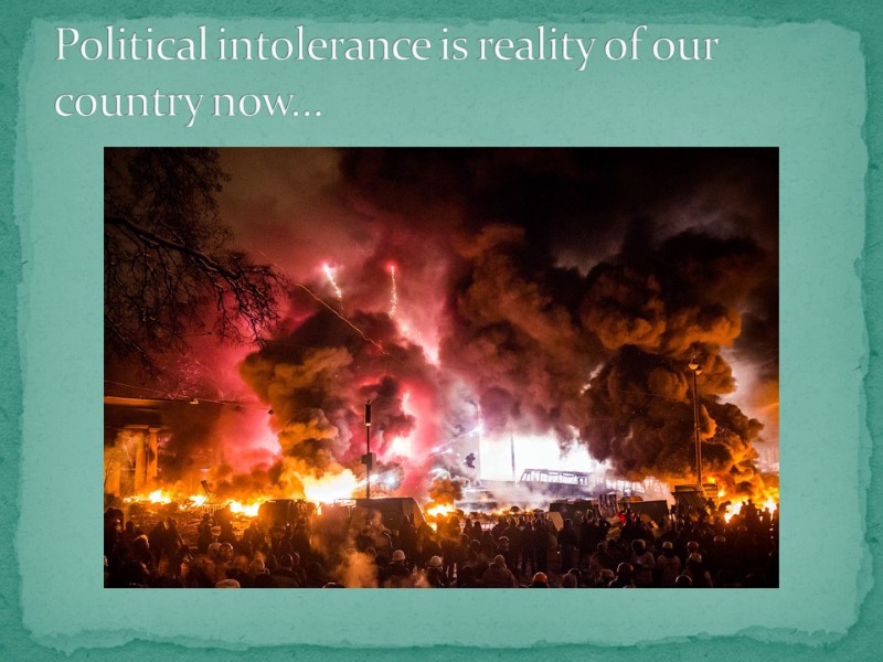 Political intolerance is reality of our country now…